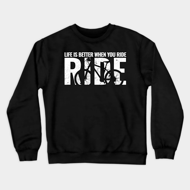 Life is Better When You Ride Vintage MTB design Crewneck Sweatshirt by DoFro